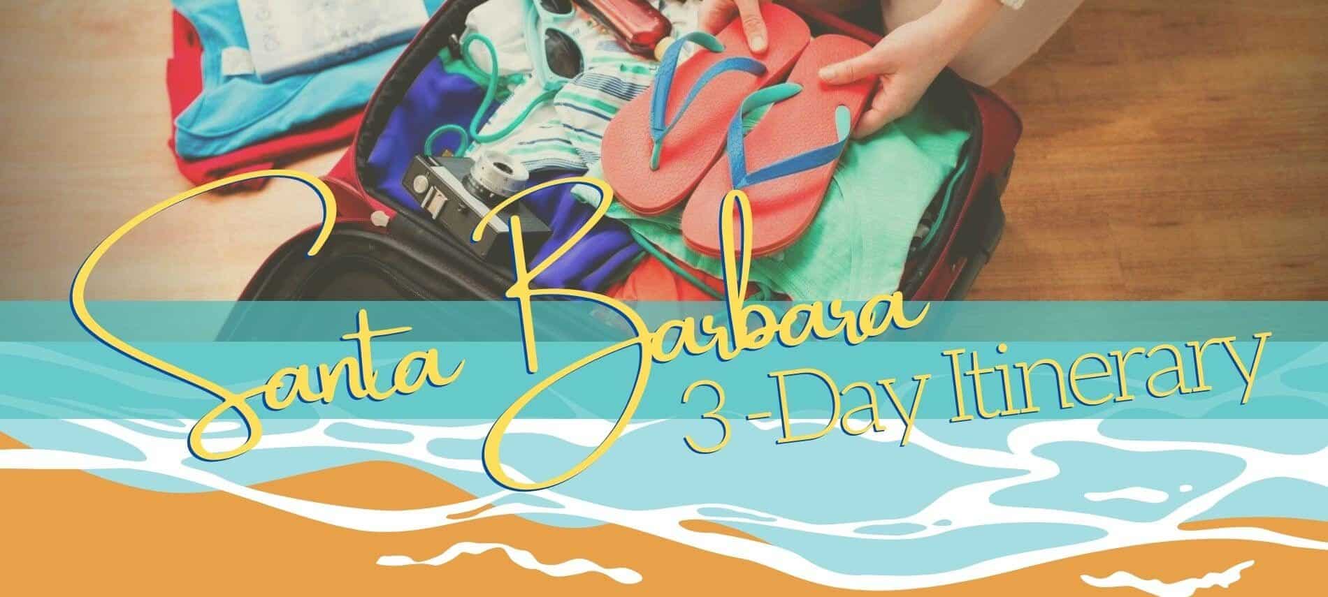 Person packing a bag with flip-flops and text Santa Barbara 3-day itinerary and beach graphics